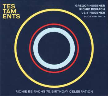 Album Gregor Huebner: Testaments - Duos And Trios (Richie Beirachs 75. Birthday Celebration)