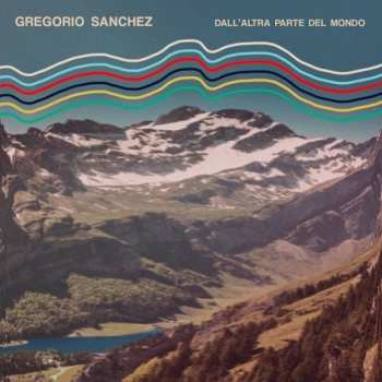 Album Gregorio Sanchez: Dall'altra Parte Del Mondo