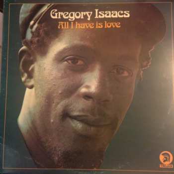 LP Gregory Isaacs: All I Have Is Love 598181