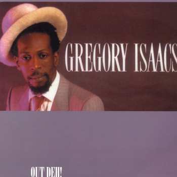 LP Gregory Isaacs: Out Deh! 572010