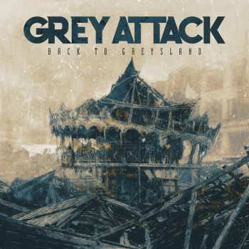 Album Grey Attack: Back To Greysland