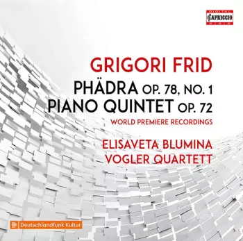 Phädra Op. 78 No. 1; Piano Quintet Op. 72