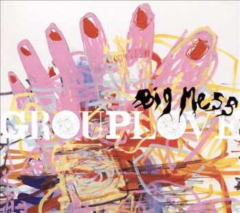 Album Grouplove: Big Mess