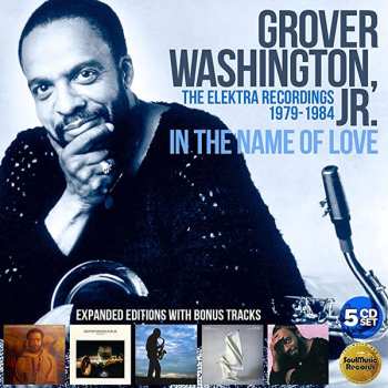 Album Grover Washington, Jr.: In The Name Of Love (The Elektra Recordings 1979-1984)