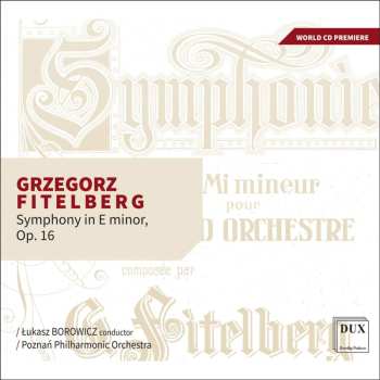 Album Grzegorz Fitelberg: Symphonie E-moll Op.16