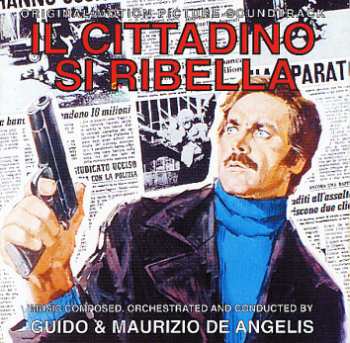 Album Guido And Maurizio De Angelis: Il Cittadino Si Ribella (Original Motion Picture Soundtrack)