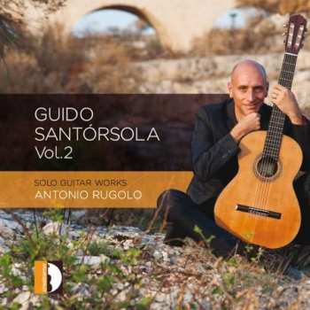 Album Antonio Rugolo: Guido Santórsola Vol. 2 - Solo Guitar Works 