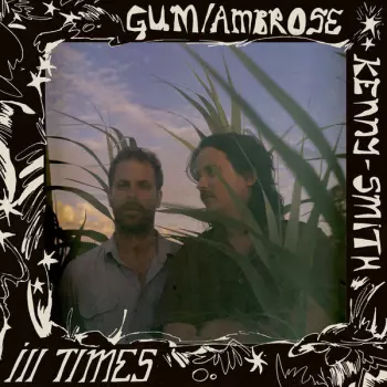 Gum: Ill Times