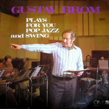 Album Gustav Brom: Plays For You Pop Jazz And Swing