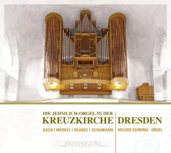 Die Jehmlich-orgel In Der Kreuzkirche Dresden