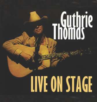 Album Guthrie Thomas: Live On Stage