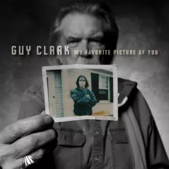 Guy Clark: My Favorite Picture Of You