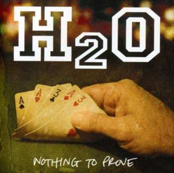 H2O: Nothing To Prove