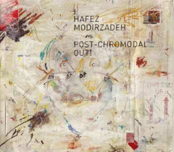 Album Hafez Modirzadeh: Post-Chromodal Out!