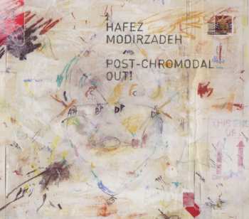 CD Hafez Modirzadeh: Post-Chromodal Out! 621509