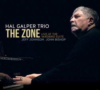 Album Hal Galper Trio: The Zone: Live At The Yardbird Suite