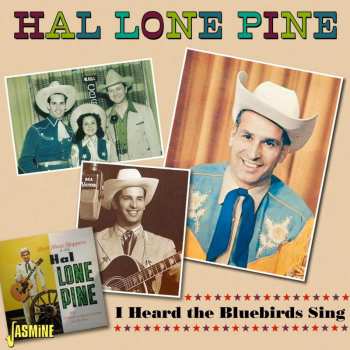 CD Hal Lone Pine: I Heard The Bluebirds Sing 618613