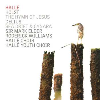 Hallé Orchestra: The Hymn Of Jesus • Sea Drift & Cynara