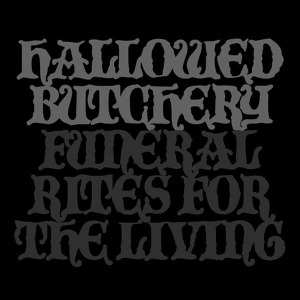 CD Hallowed Butchery: Funeral Rites For The Living 564598