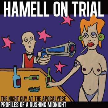 Album Hamell On Trial: The Night Guy At The Apocalypse Profiles Of A Rushing Midnight