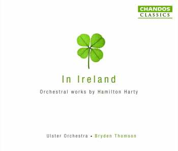 3CD Sir Hamilton Harty: In Ireland · Orchestral Works By Sir Hamilton Harty 596709