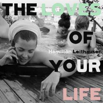 LP Hamilton Leithauser: The Loves Of Your Life 654356