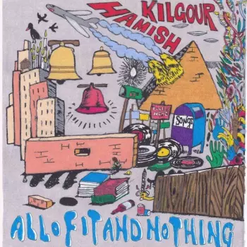 Hamish Kilgour: All Of It And Nothing