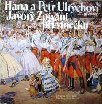 LP Hana A Petr Ulrychovi: Zpívání Při Vínečku (Singing With Wine) 42662