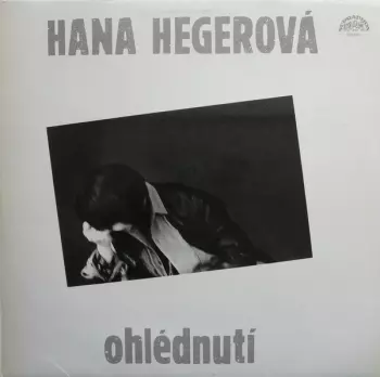 Hana Hegerová: Ohlédnutí