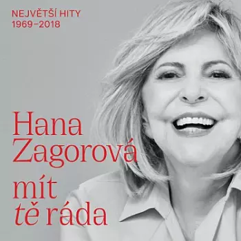 Hana Zagorová: Mít Tě Ráda / Největší Hity 1969-2018