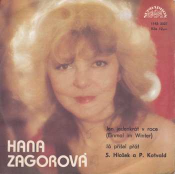 Album Hana Zagorová: Jen Jedenkrát V Roce (Einmal Im Winter) / Já Přišel Přát