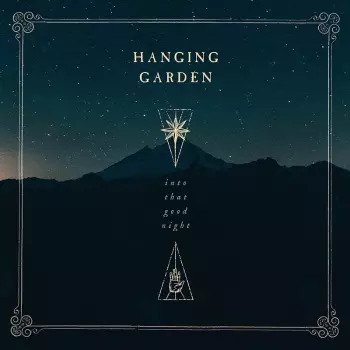 Hanging Garden: Into That Good Night