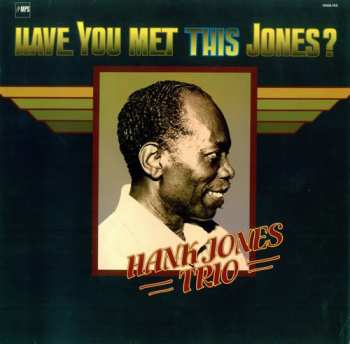 Album Hank Jones Trio: Have You Met This Jones?