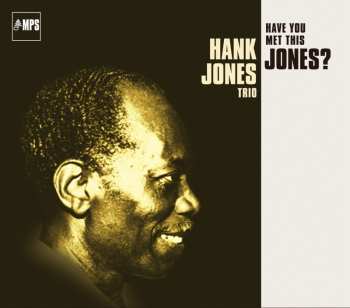 CD Hank Jones Trio: Have You Met This Jones? 563663