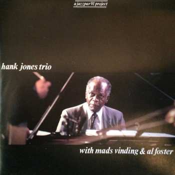 Album Hank Jones Trio: Hank Jones Trio With Mads Vinding & Al Foster