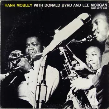 Hank Mobley: Hank Mobley With Donald Byrd And Lee Morgan