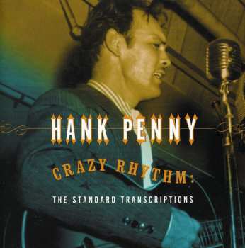 CD Hank Penny: Crazy Rhythm: The Standard Transcriptions 637857