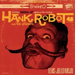 Hank Robot And The Ethnics: Elvis-Jello Mojo