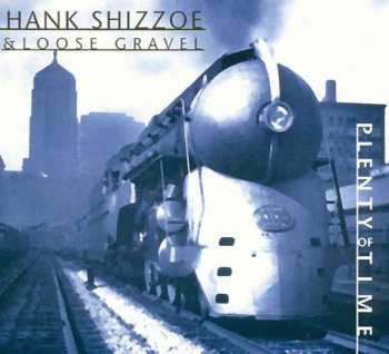 CD Hank Shizzoe: Plenty Of Time 627773