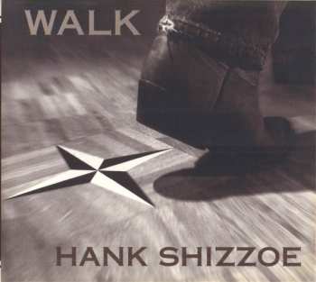 Hank Shizzoe: Walk