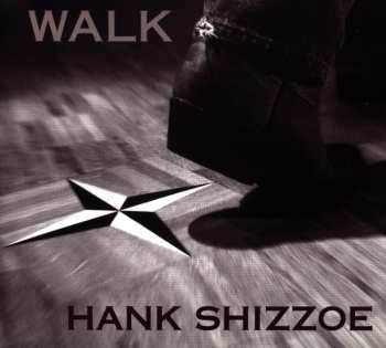 CD Hank Shizzoe: Walk DIGI 544798