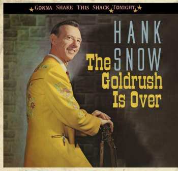 CD Hank Snow: The Goldrush Is Over 657996