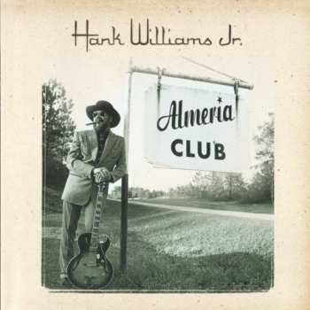 CD Hank Williams Jr.: Almeria Club 646411