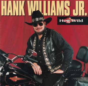 CD Hank Williams Jr.: Hog Wild 598965