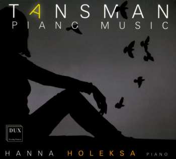 Hanna Holeksa: Tansman / Piano Music