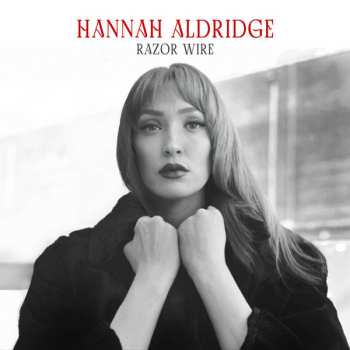 Album Hannah Aldridge: Razor Wire