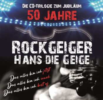 Album Hans Die Geige: 50 Jahre Rockgeiger Hans Die Geige: Die Cd-trilogie Zum Jubiläum