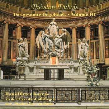 Album Hans-Dieter Karras: Theodore Dubois: Das Orgelwerk III