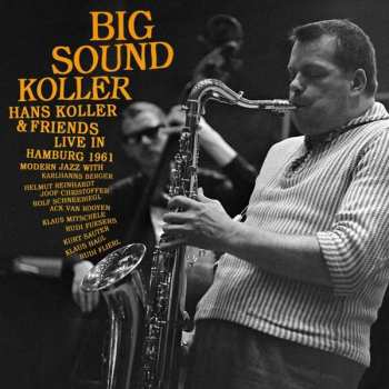 Album Hans Koller & Friends: Big Sound Koller 