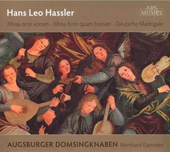 Album Hans Leo Haßler: Missa Octo Vocum . Missa Ecce Quam Bonum . Deutsche Madrigale